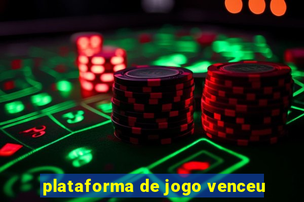 plataforma de jogo venceu